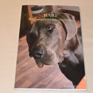 Riikka Lahti BARF - Raakaravinto käytännössä